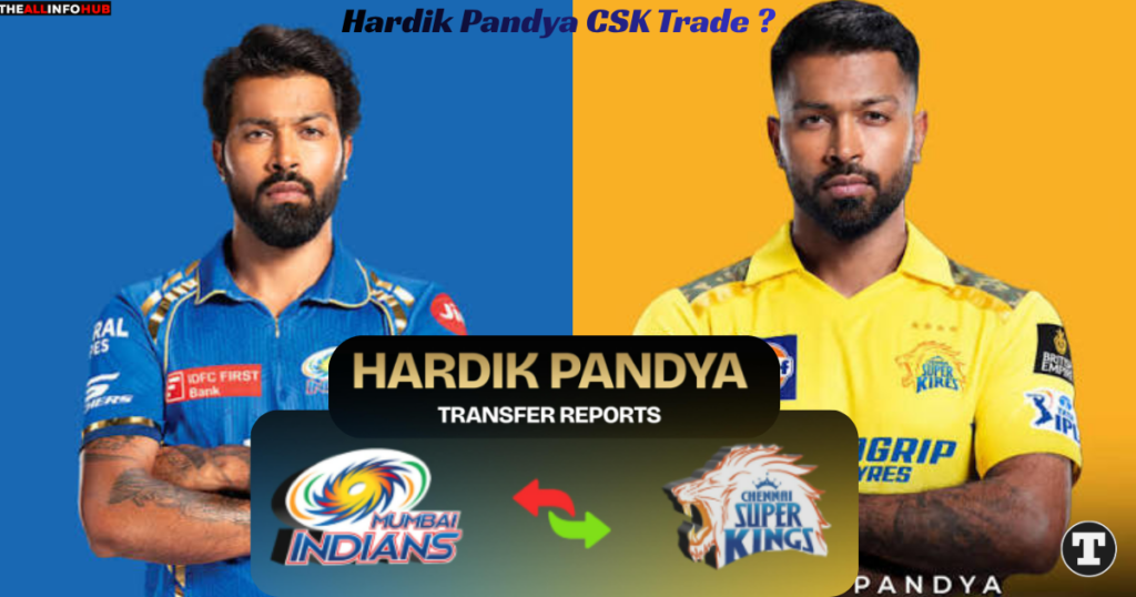 Hardik Pandya CSK Trade